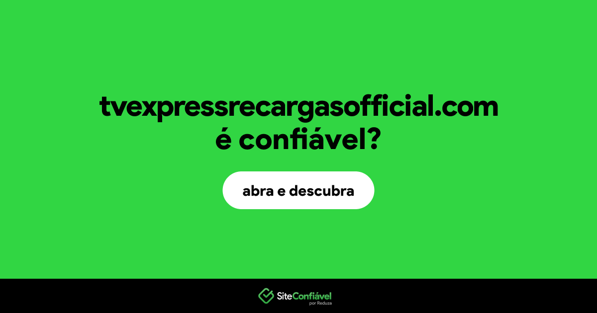 O site tvexpressrecargasofficial.com é confiável?