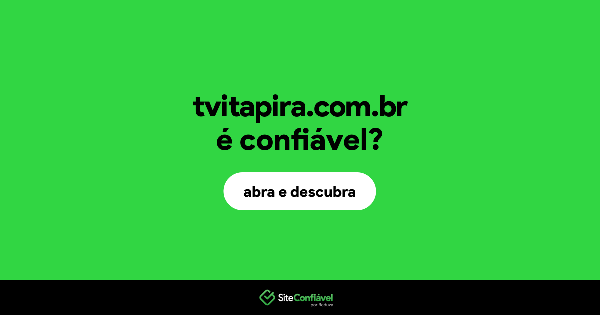O site tvitapira.com.br é confiável?