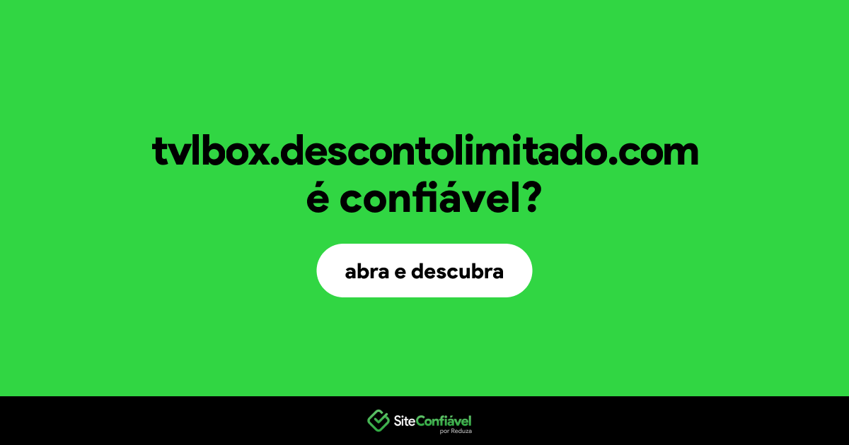 O site tvlbox.descontolimitado.com é confiável?
