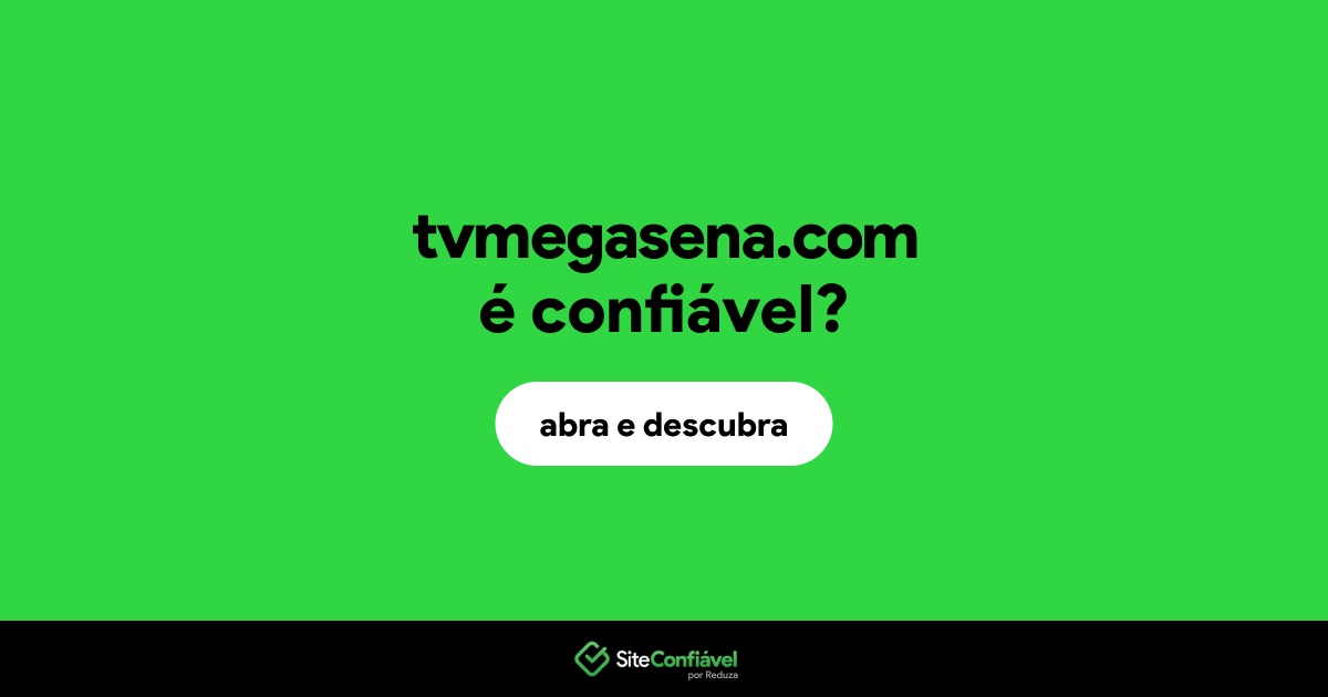 O site tvmegasena.com é confiável?