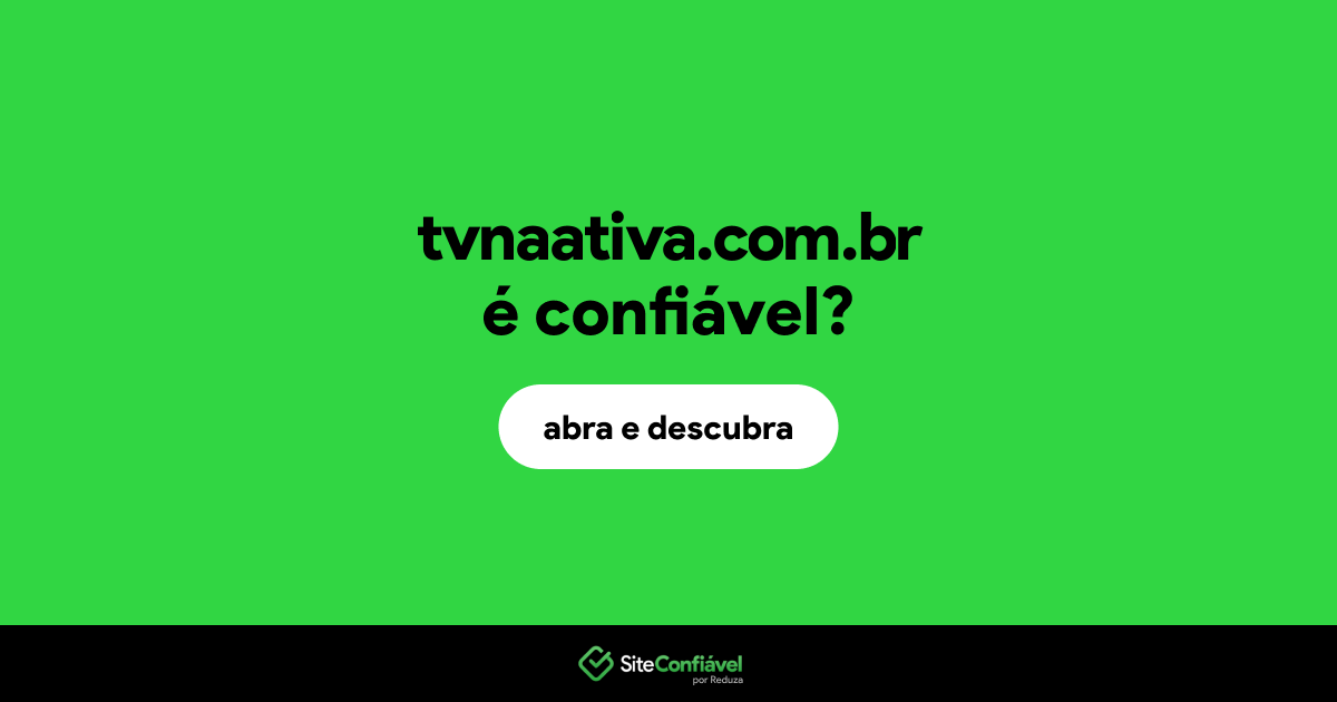 O site tvnaativa.com.br é confiável?