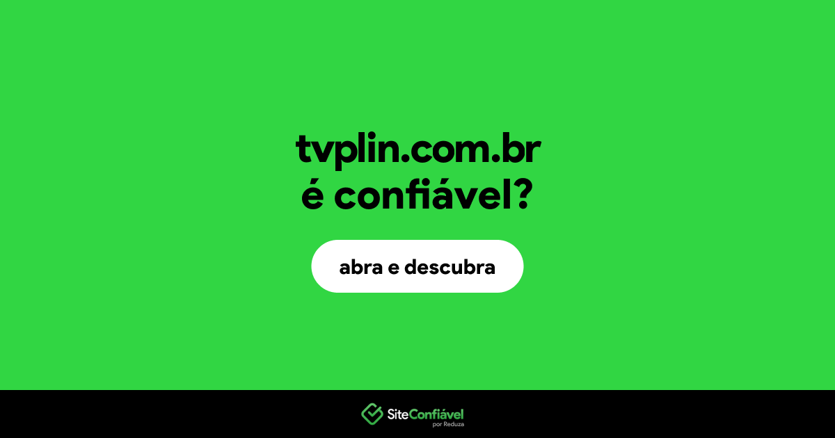 O site tvplin.com.br é confiável?
