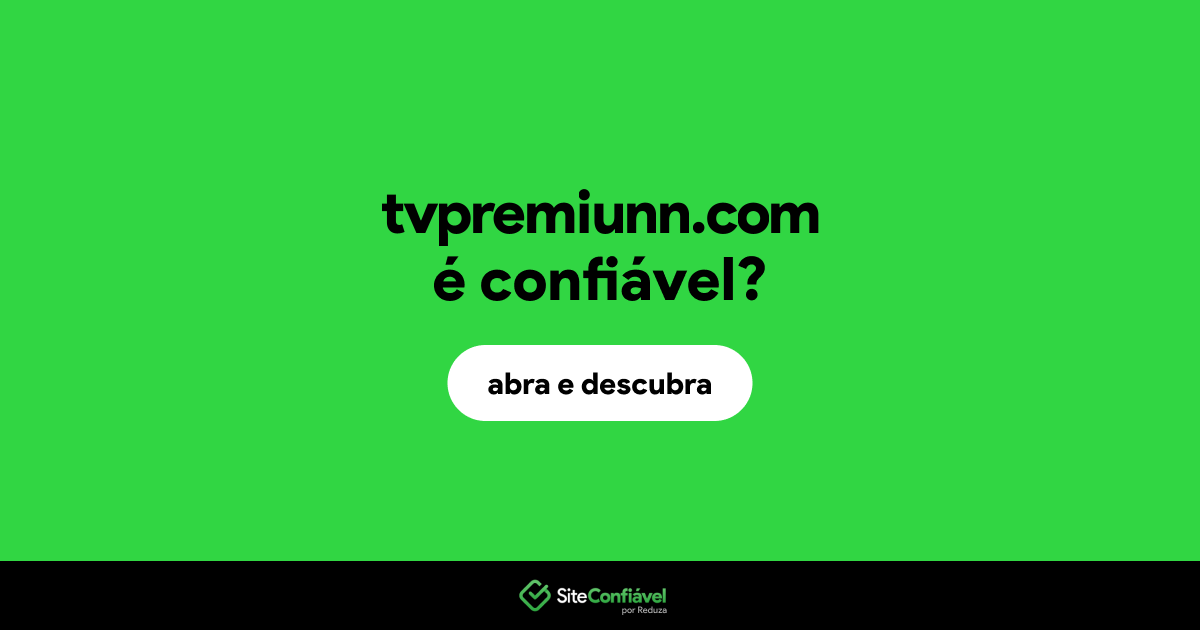 O site tvpremiunn.com é confiável?
