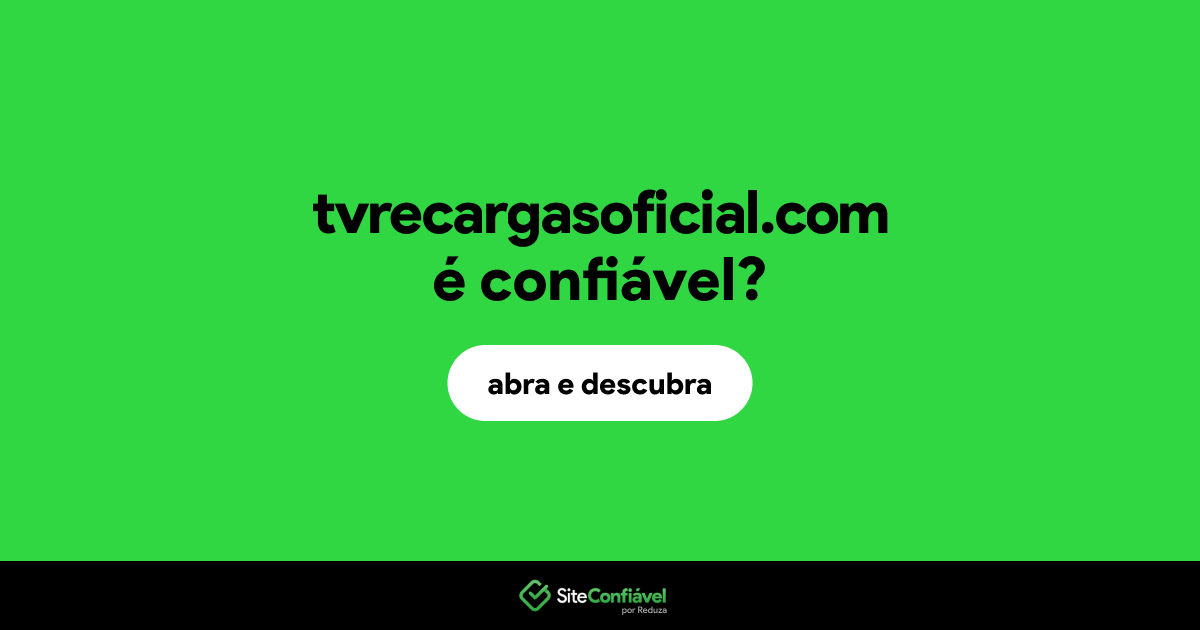 O site tvrecargasoficial.com é confiável?