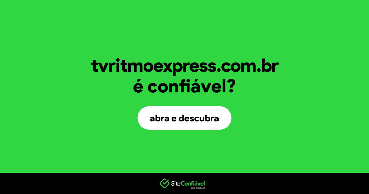 O site tvritmoexpress.com.br é confiável?