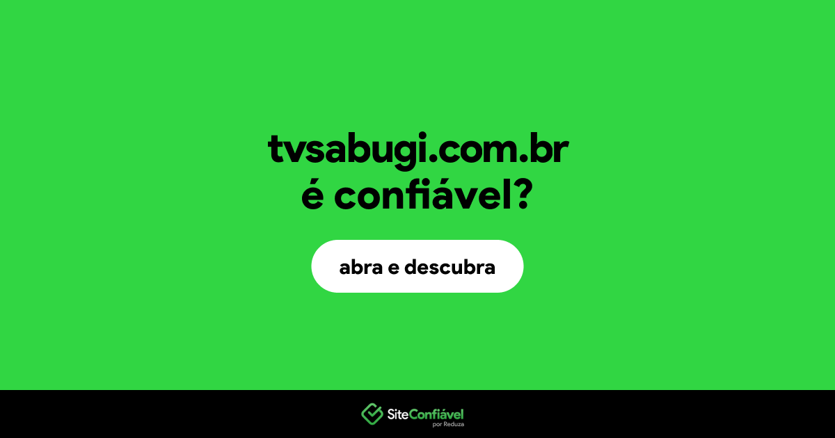 O site tvsabugi.com.br é confiável?