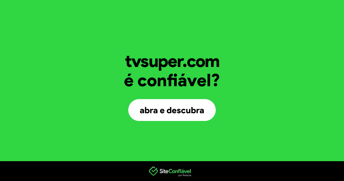 O site tvsuper.com é confiável?