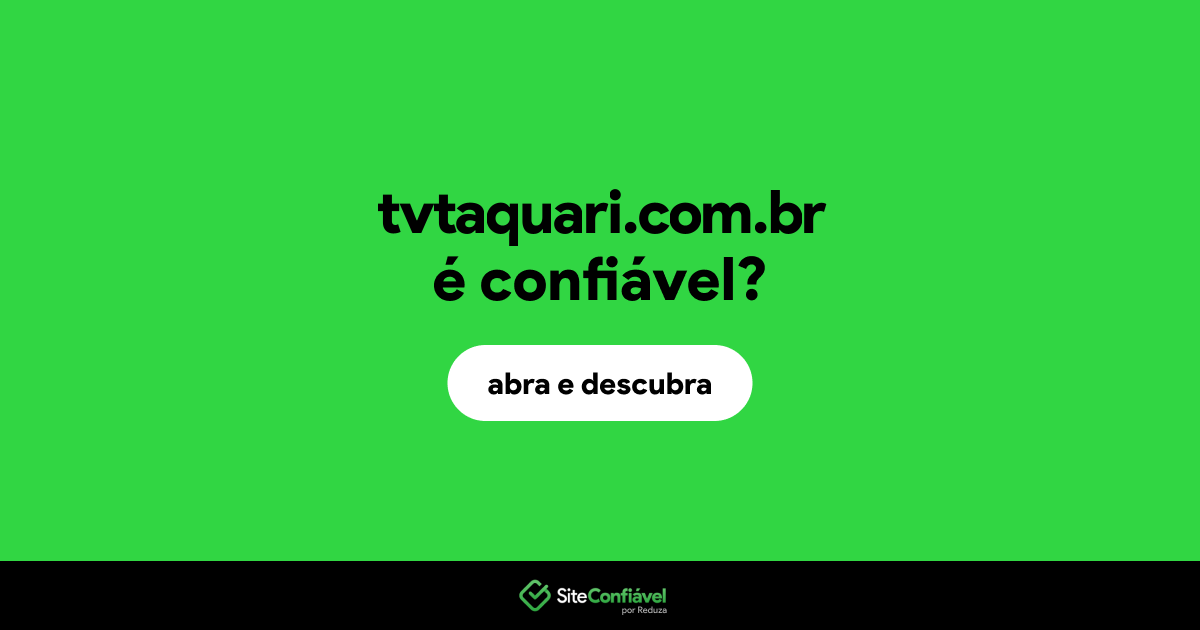 O site tvtaquari.com.br é confiável?