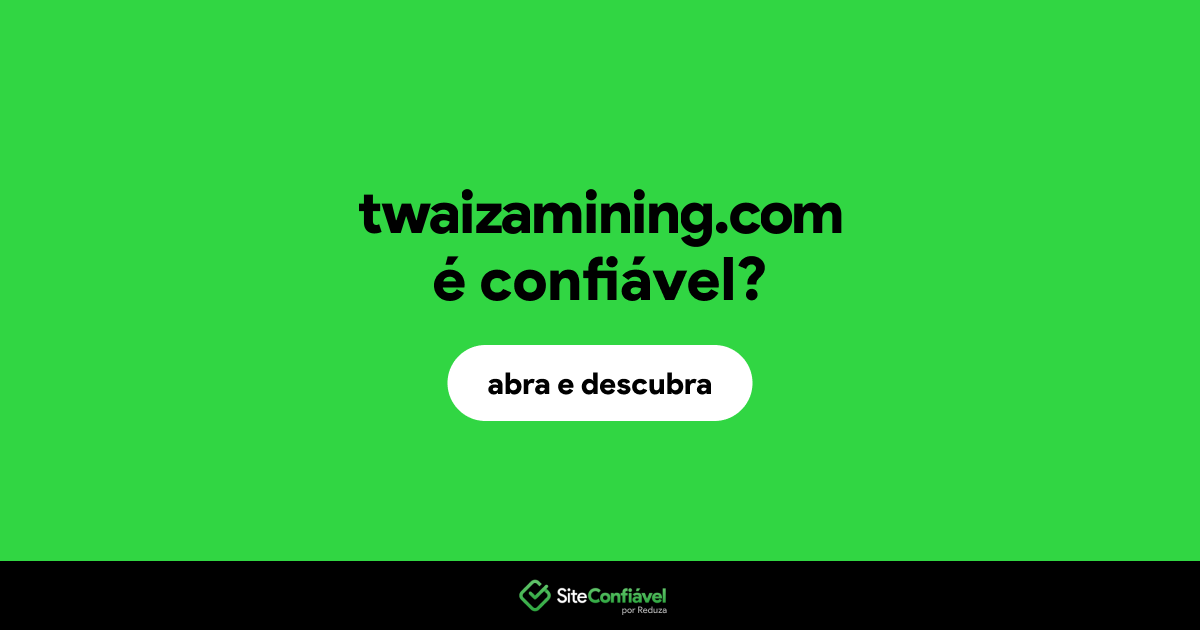 O site twaizamining.com é confiável?