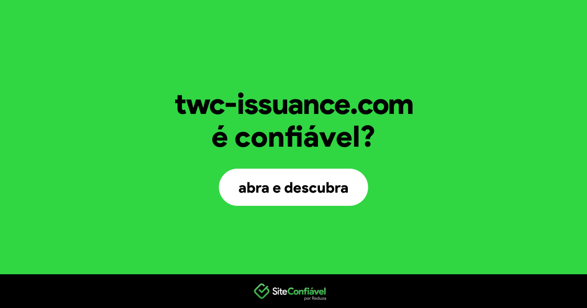 O site twc-issuance.com é confiável?
