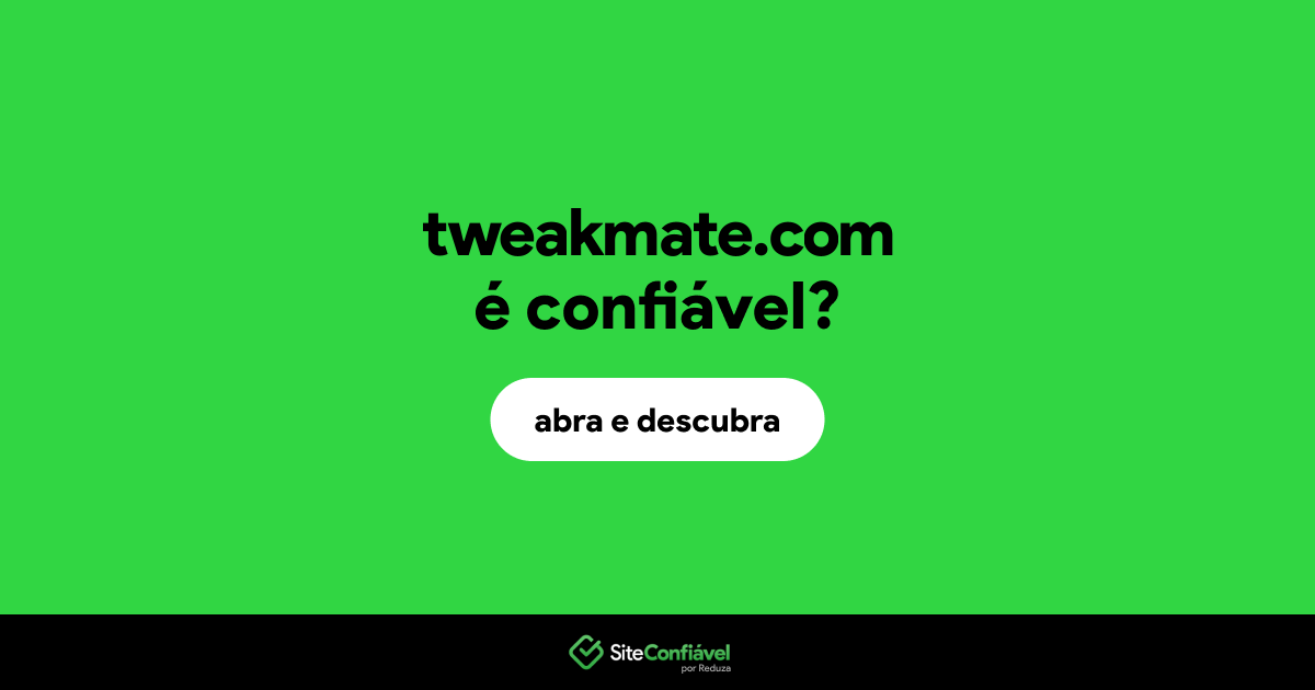 O site tweakmate.com é confiável?