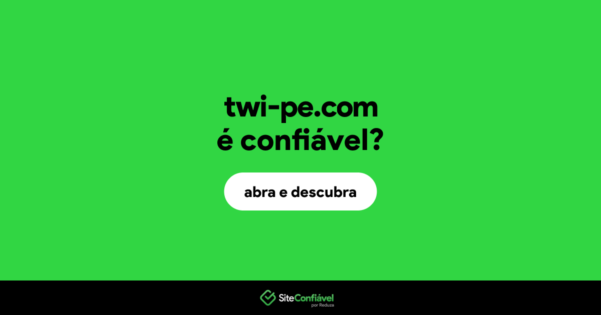 O site twi-pe.com é confiável?