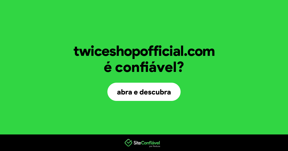 O site twiceshopofficial.com é confiável?