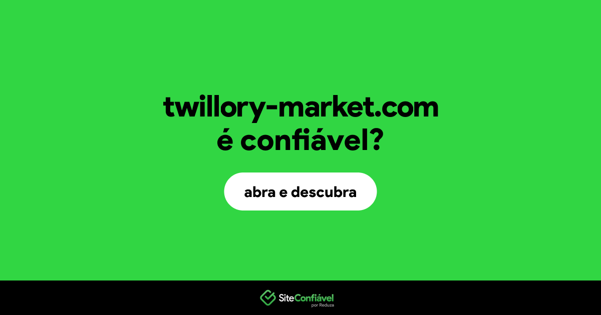 O site twillory-market.com é confiável?