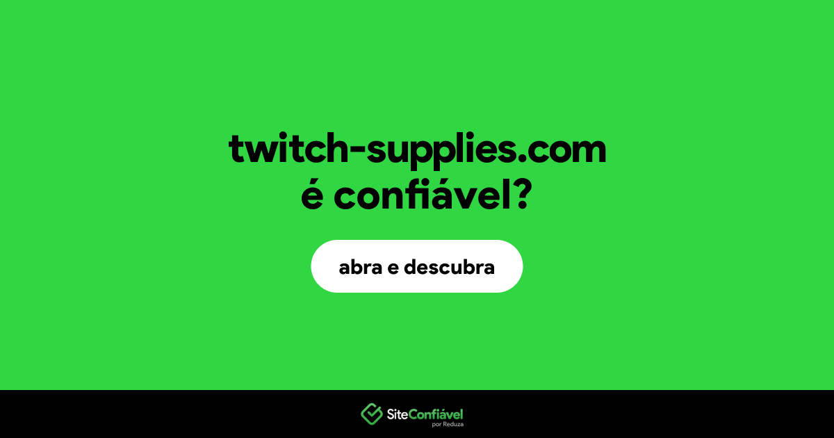 O site twitch-supplies.com é confiável?