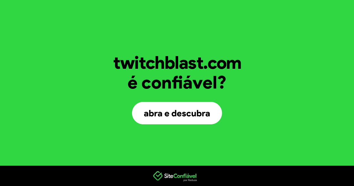 O site twitchblast.com é confiável?