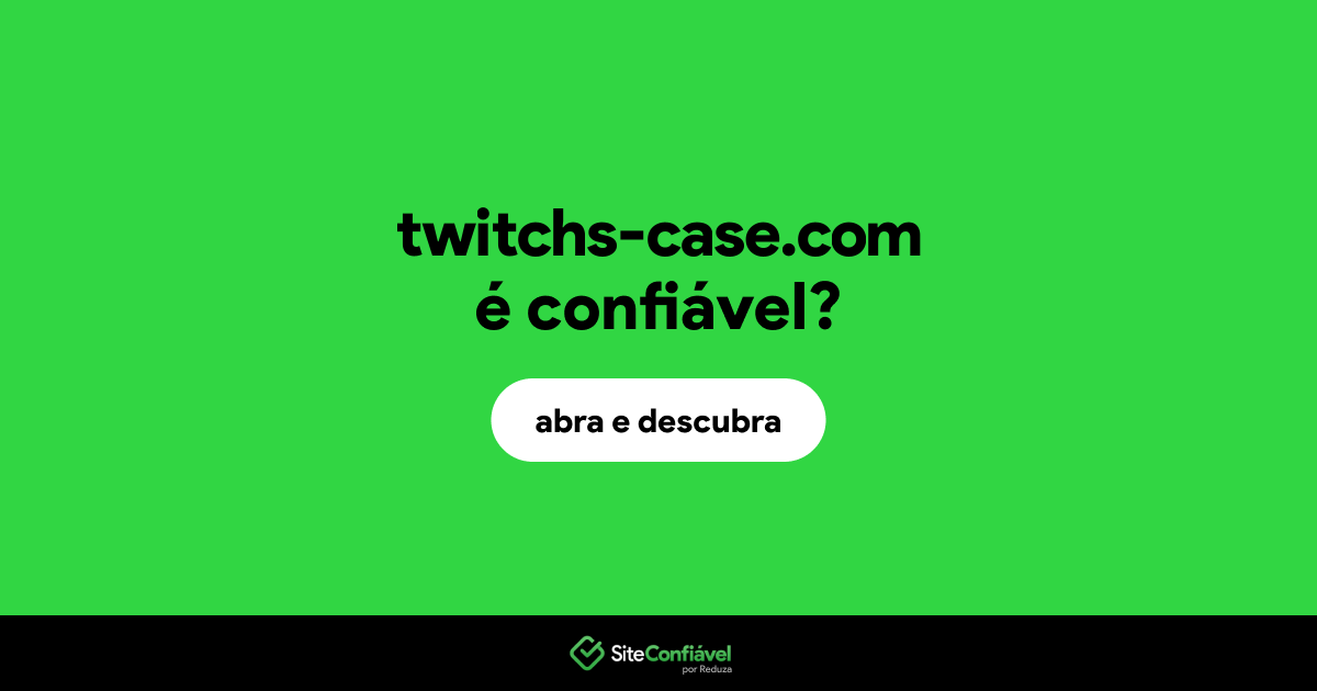 O site twitchs-case.com é confiável?