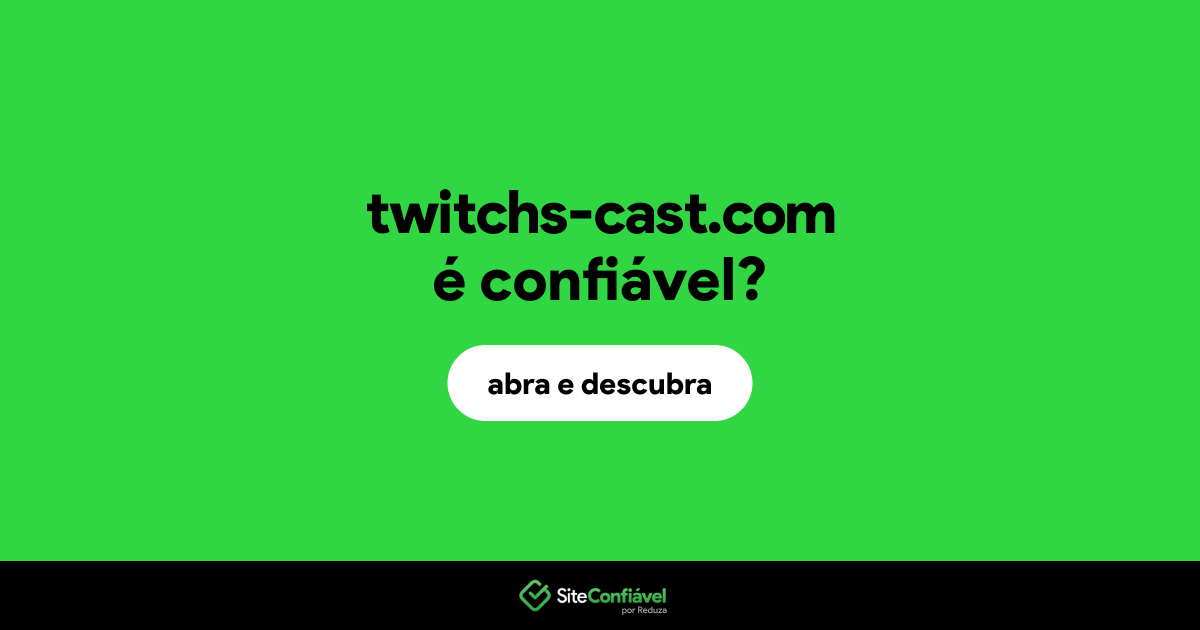 O site twitchs-cast.com é confiável?