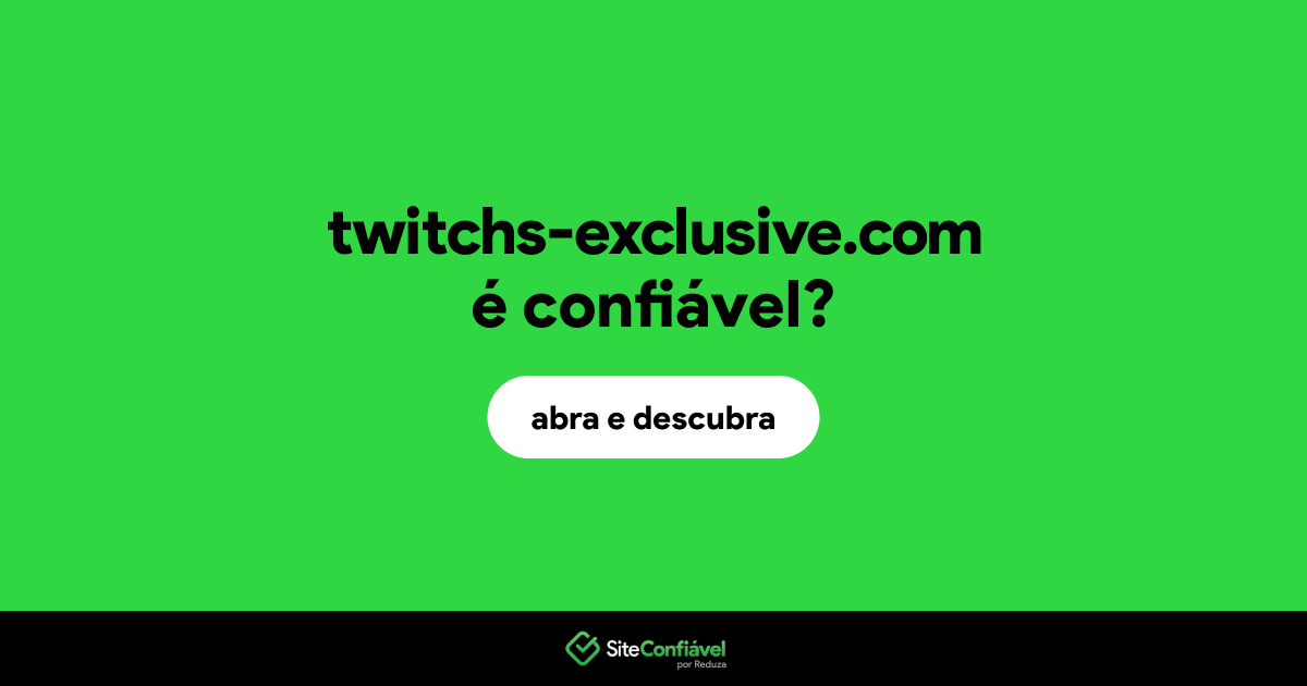 O site twitchs-exclusive.com é confiável?