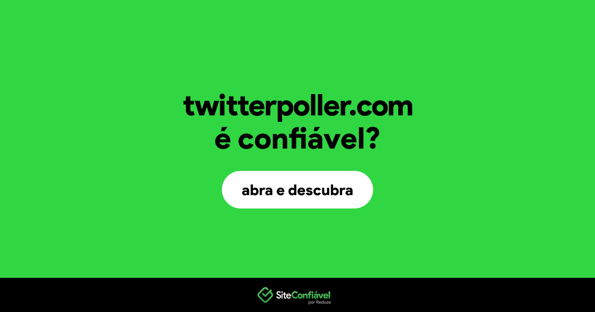 O site twitterpoller.com é confiável?
