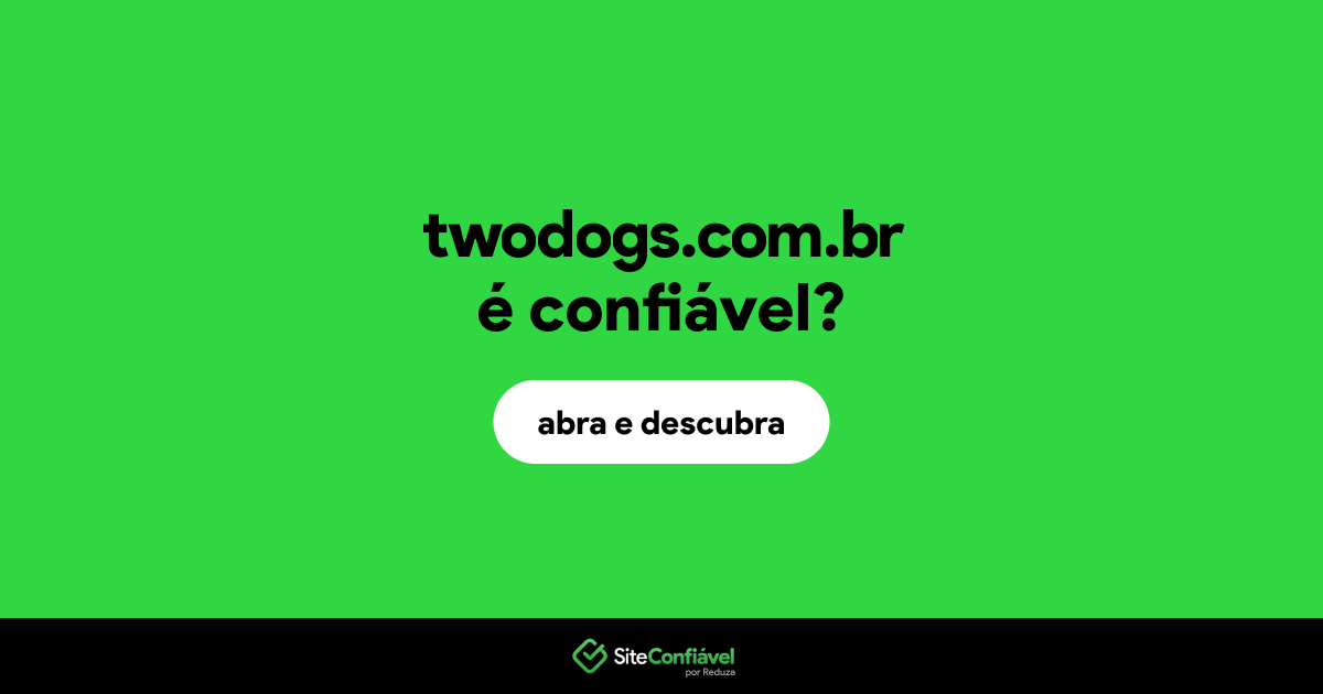 O site twodogs.com.br é confiável?