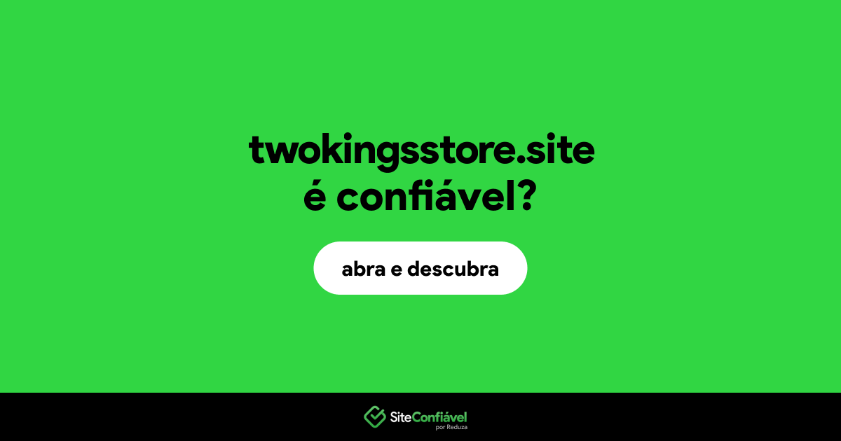 O site twokingsstore.site é confiável?