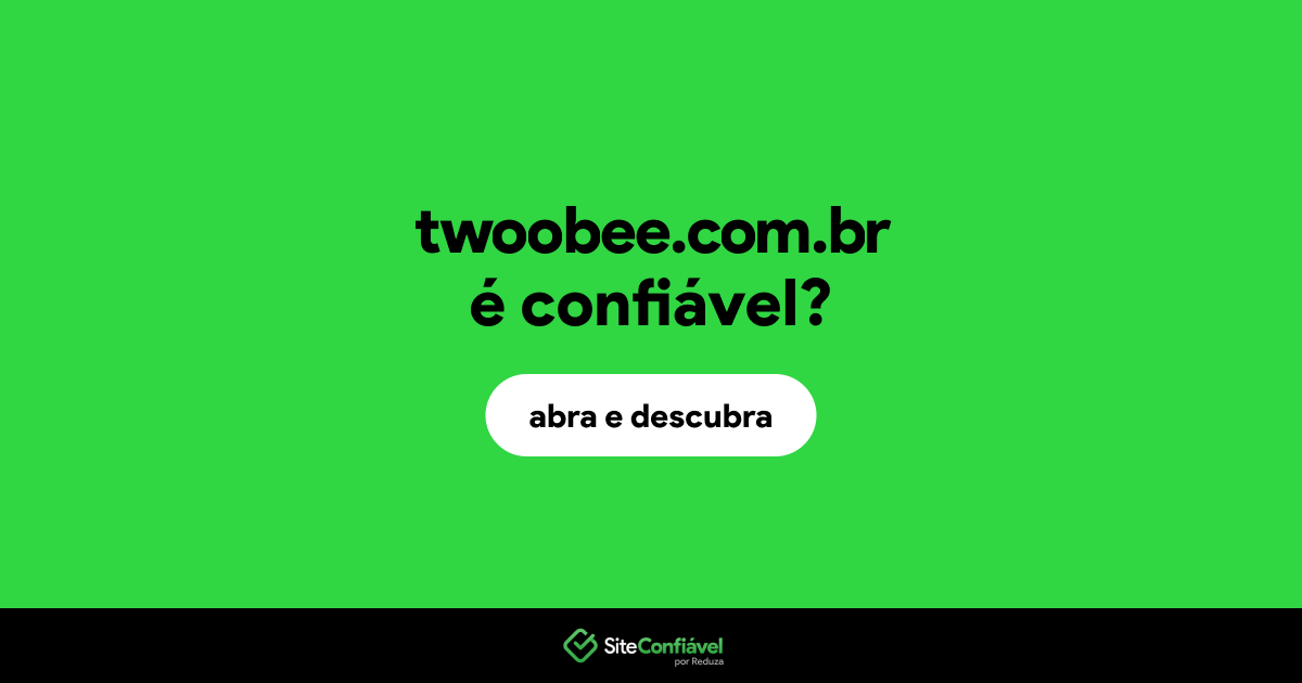 O site twoobee.com.br é confiável?