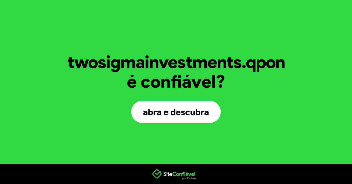 O site twosigmainvestments.qpon é confiável?