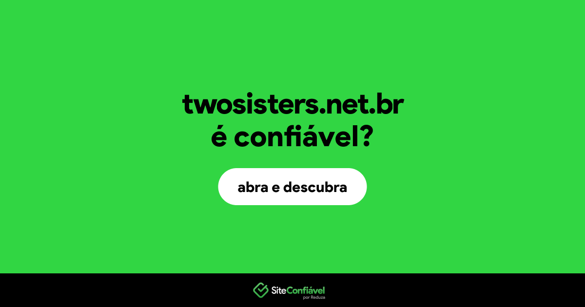 O site twosisters.net.br é confiável?