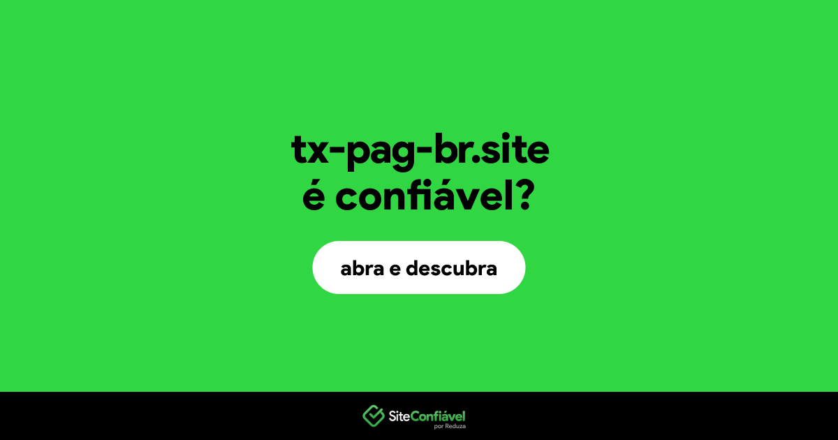 O site tx-pag-br.site é confiável?