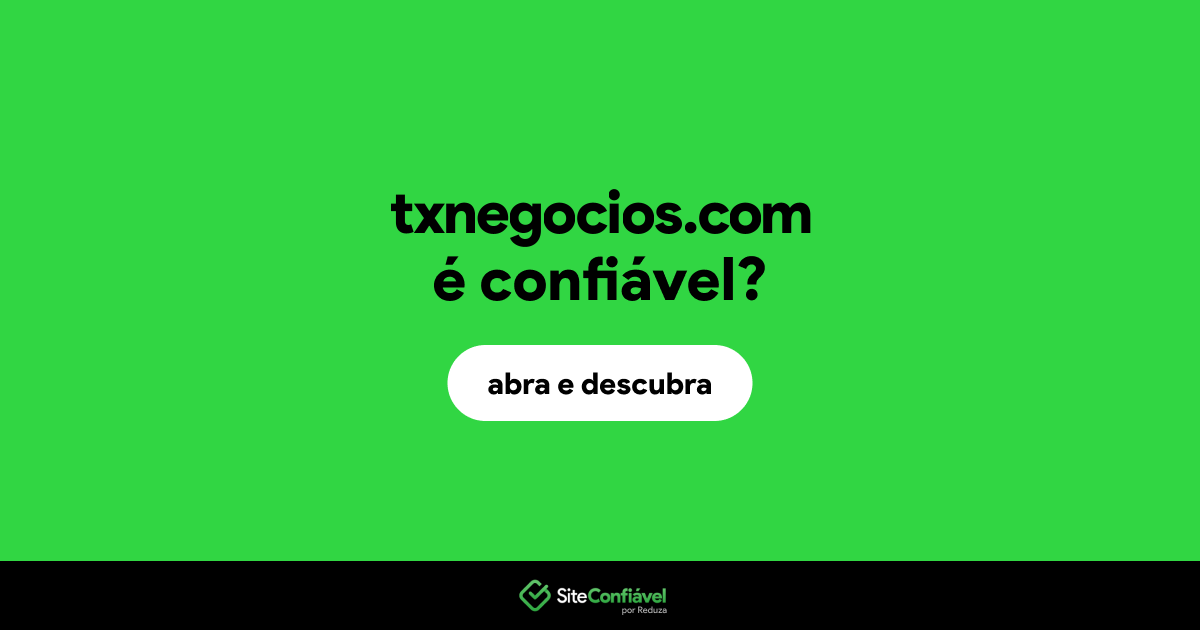 O site txnegocios.com é confiável?