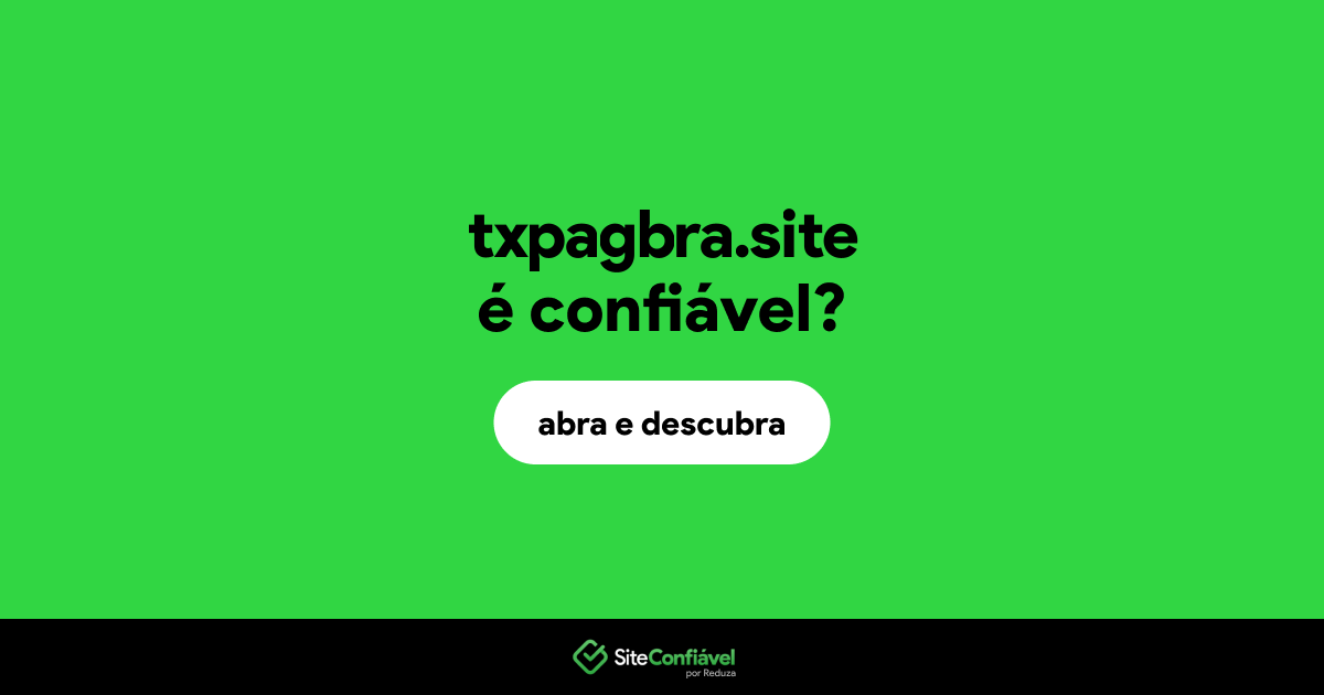O site txpagbra.site é confiável?