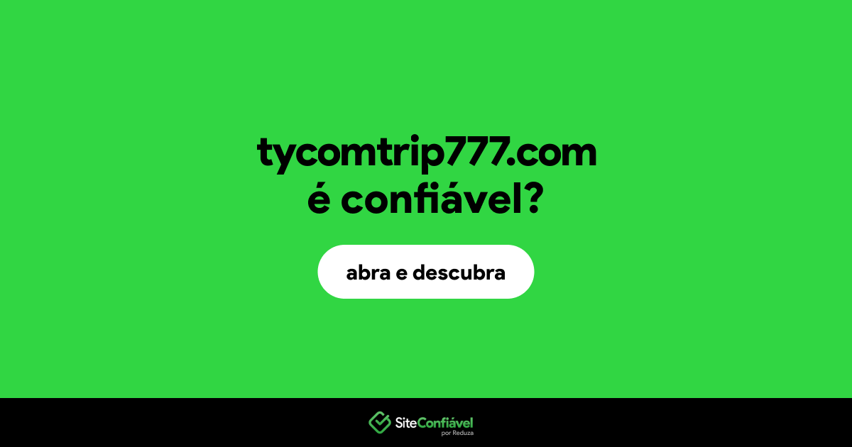 O site tycomtrip777.com é confiável?
