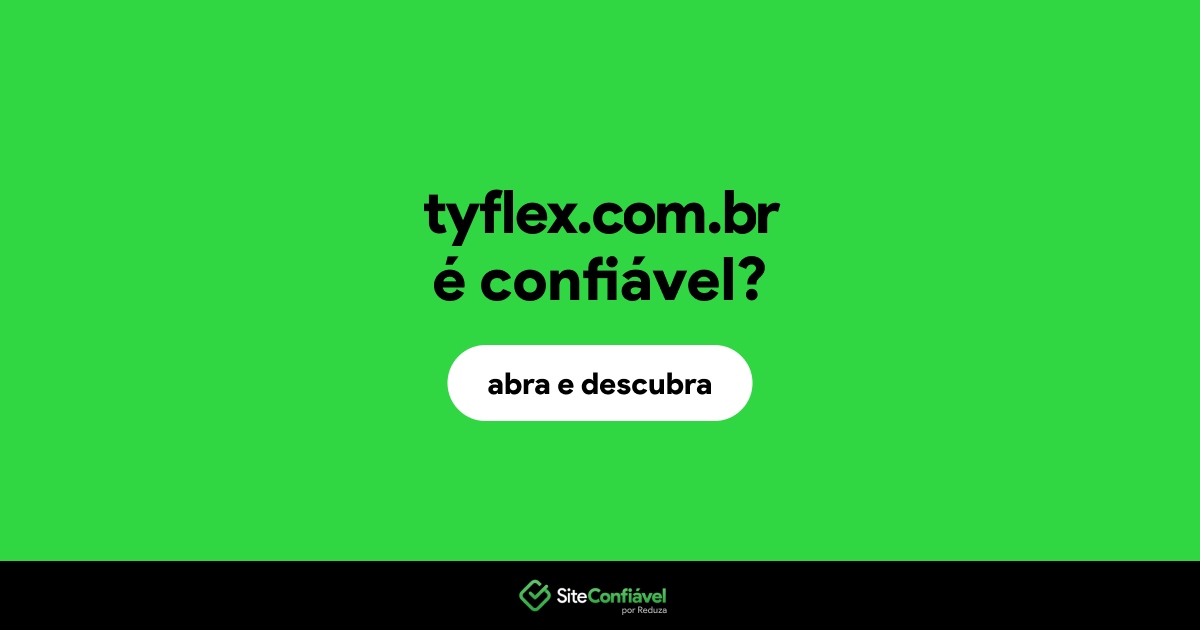 O site tyflex.com.br é confiável?
