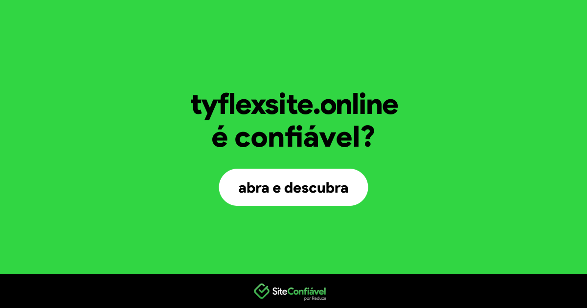 O site tyflexsite.online é confiável?