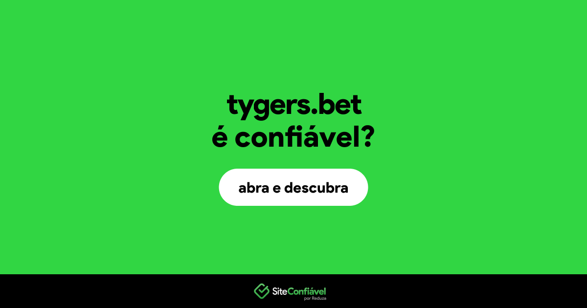 O site tygers.bet é confiável?