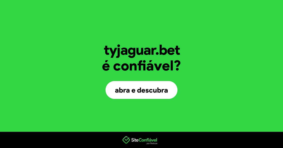 O site tyjaguar.bet é confiável?