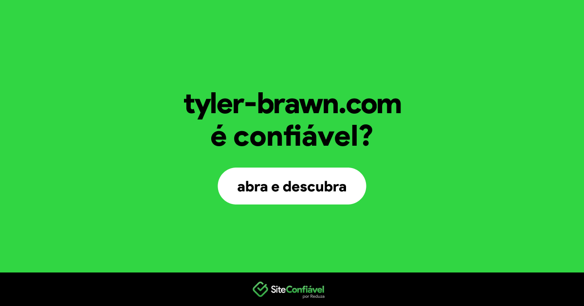 O site tyler-brawn.com é confiável?