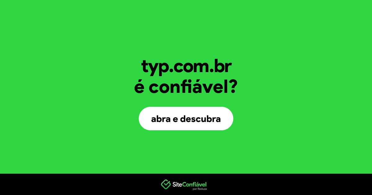 O site typ.com.br é confiável?