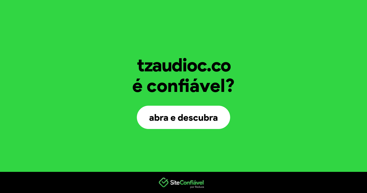 O site tzaudioc.co é confiável?