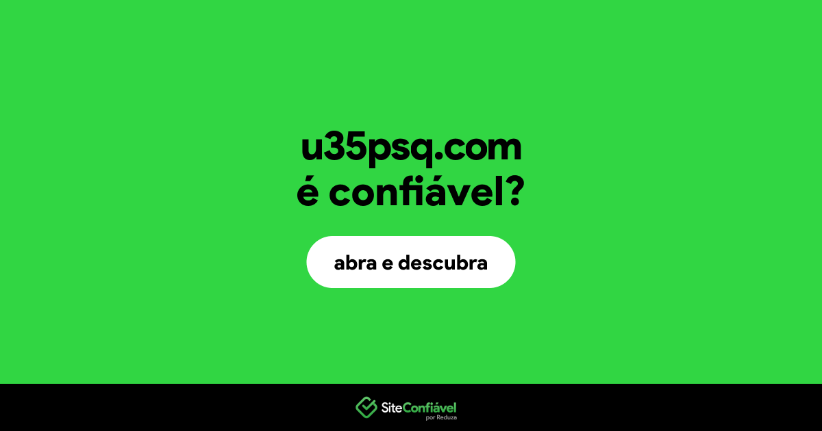 O site u35psq.com é confiável?