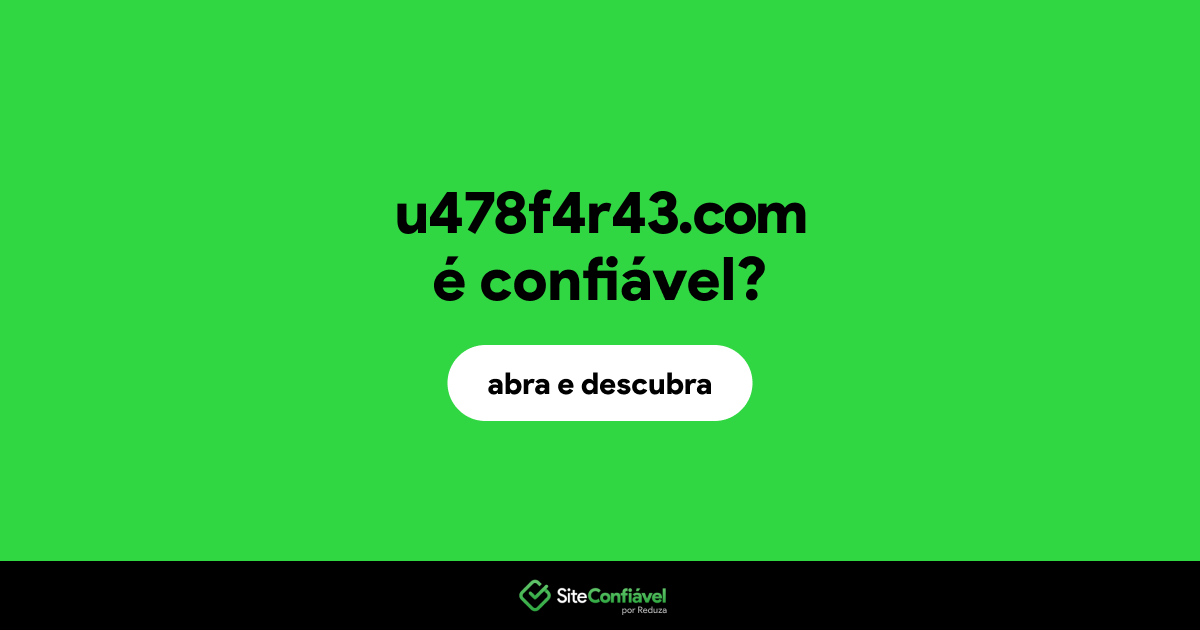O site u478f4r43.com é confiável?