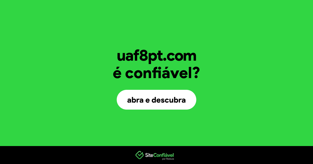 O site uaf8pt.com é confiável?