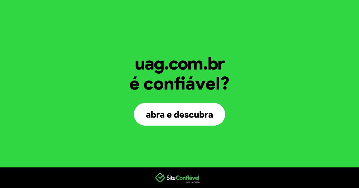 O site uag.com.br é confiável?