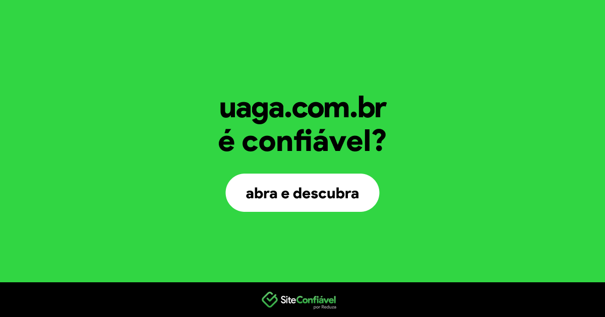 O site uaga.com.br é confiável?