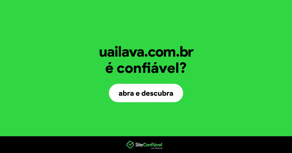 O site uailava.com.br é confiável?