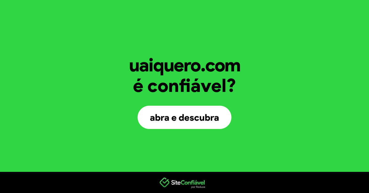 O site uaiquero.com é confiável?