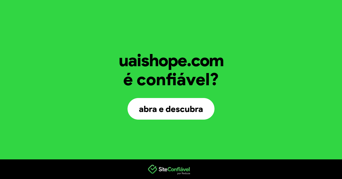 O site uaishope.com é confiável?