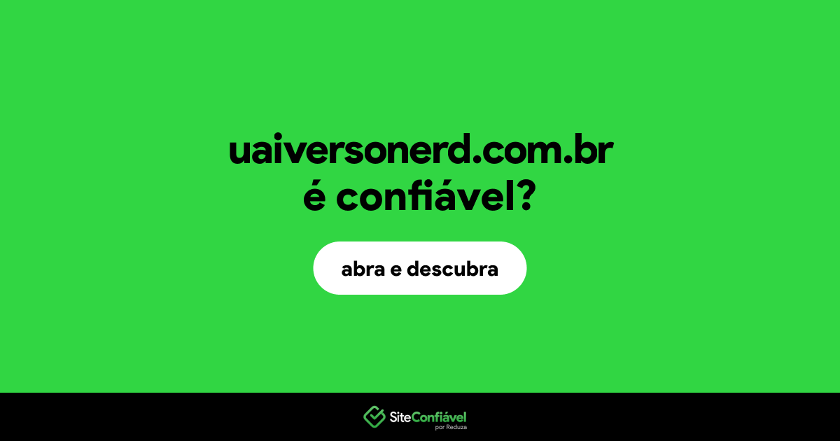 O site uaiversonerd.com.br é confiável?