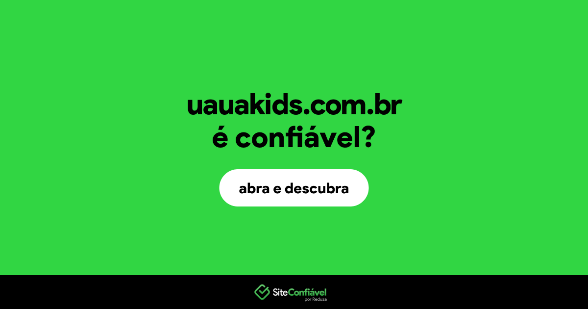 O site uauakids.com.br é confiável?